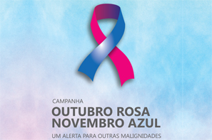 Campanha Outubro Rosa Novembro Azul: um alerta para outras malignidades