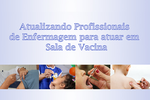 Atualizando Profissionais de Enfermagem para atuar em Sala de Vacina