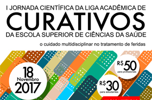 I Jornada Científica da Liga Acadêmica de Curativos da Escola Superior de Ciências da Saúde