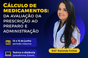 Curso: Cálculo de medicamentos: da avaliação da prescrição ao preparo e administração