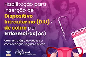 Habilitação para Inserção de Dispositivo Intrauterino (DIU) por Enfermeiras (OS): Uma Estratégia de Acesso a Contracepção Segura e Eficaz