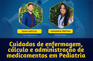 Cuidados de enfermagem, cálculo e administração de medicamentos em Pediatria